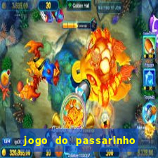 jogo do passarinho que da dinheiro